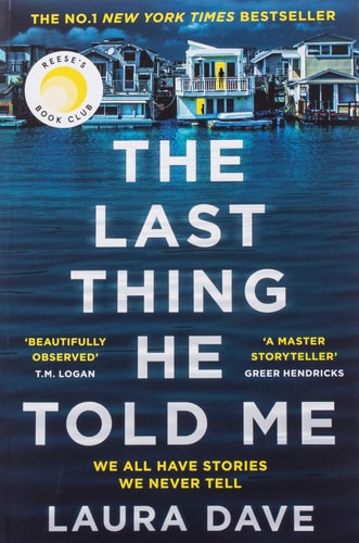 Laura Dave - The Last Thing He Told Me A Novel