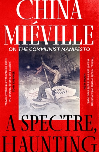 China Miéville - A Spectre, Haunting On the Communist Manifesto
