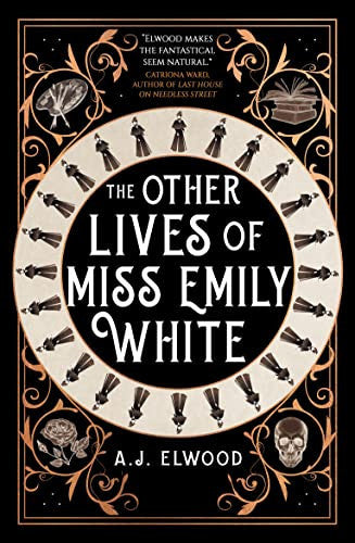 A. J. Elwood - The Other Lives of Miss Emily White