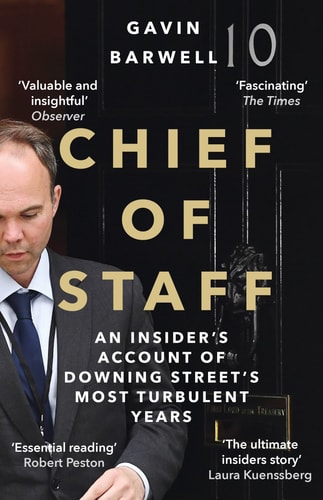 Gavin Barwell - Chief of Staff: An Insider’s Account of Downing Street’s Most Turbulent Years