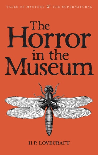 H. P. Lovecraft - The Horror in the Museum Collected Short Stories