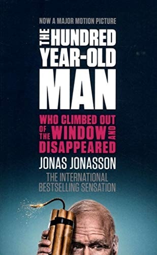 Jonas Jonasson - The Hundred-Year-Old Man Who Climbed Out of the Window and Disappeared.