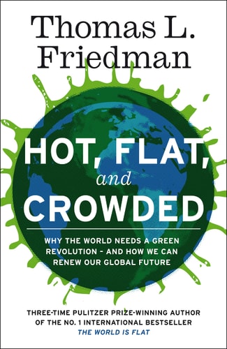 Thomas L. Friedman - Hot, Flat, and Crowded