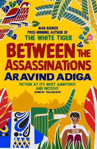ARVIND ADIGA - Between the Assassinations