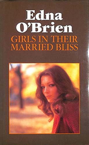 Edna O'Brien - Girls in their Married Bliss