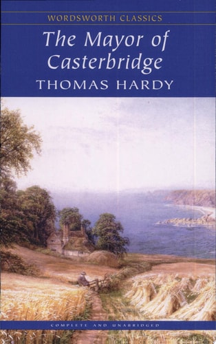 Thomas Hardy - The Mayor of Casterbridge A Story of a Man of Character