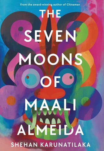Karunatilaka, Shehan - The seven moons of Maali Almeida