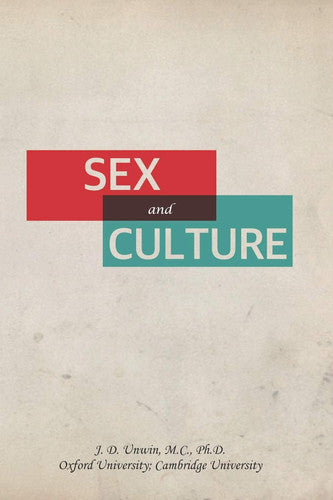 Joseph Daniel Unwin - Sex and Culture