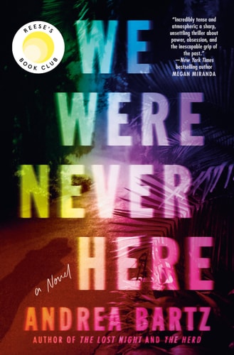 Andrea Bartz - We Were Never Here A Novel