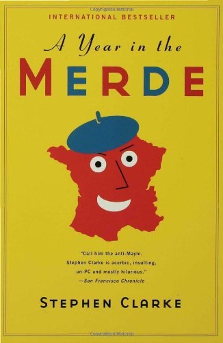 Stephen Clarke - A Year in the Merde