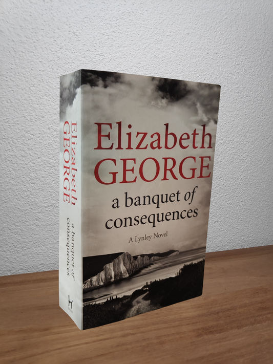 Elizabeth George - A Banquet of Consequences (Inspector Lynley #19)