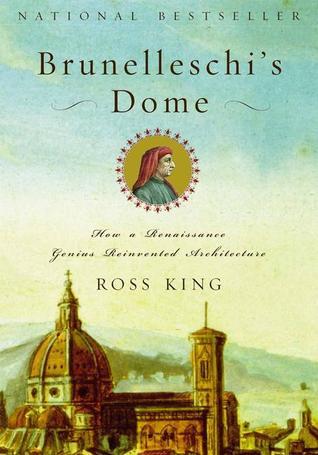 Ross King - Brunelleschi's Dome: How a Renaissance Genius Reinvented Architecture