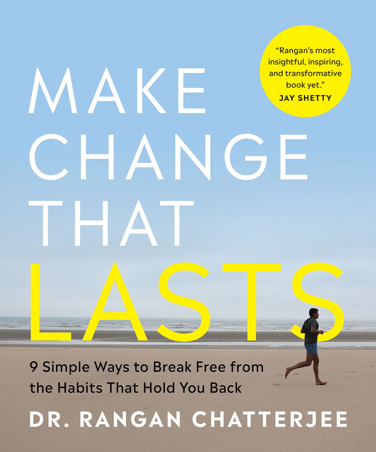 Rangan Chatterjee - Make Change That Lasts: 9 Simple Ways to Break Free from the Habits That Hold You Back