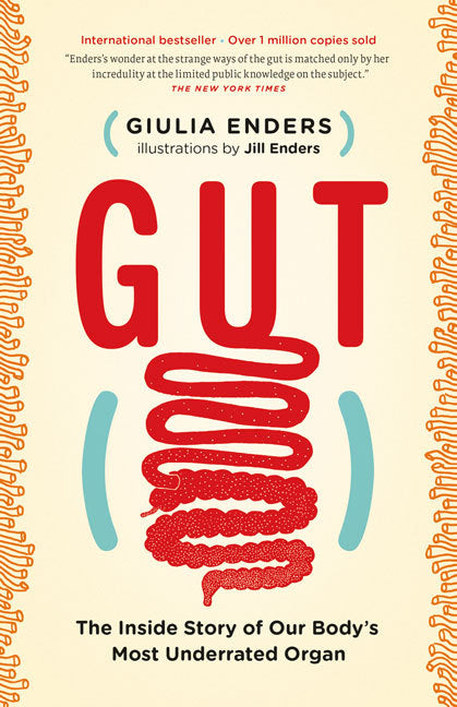 Giulia Enders - Gut The Inside Story of Our Body's Most Under-rated Organ
