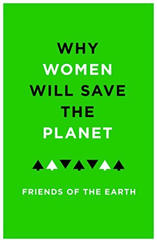 Friends of the Earth, C40 Cities - Why Women Will Save the Planet