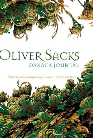 Oliver Sacks - Oaxaca Journal