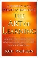 Josh Waitzkin - The Art of Learning An Inner Journey to Optimal Performance