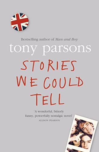 Tony Parsons - Stories We Could Tell