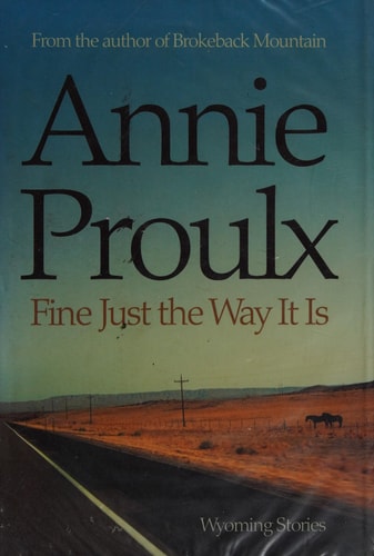 Annie Proulx - Fine Just The Way It Is