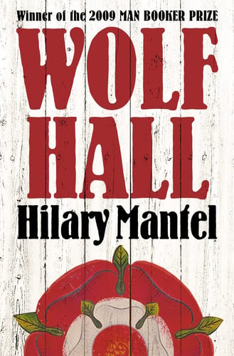 Hilary Mantel - Wolf Hall