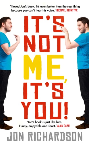 Jon Richardson - It's Not Me,It's You! Impossible Perfectionist, 27, Seeks Very Very Very Tidy Woman