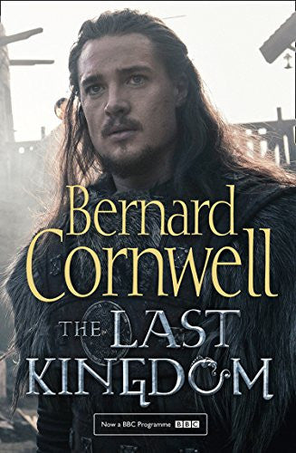 Bernard Cornwell - The Last Kingdom