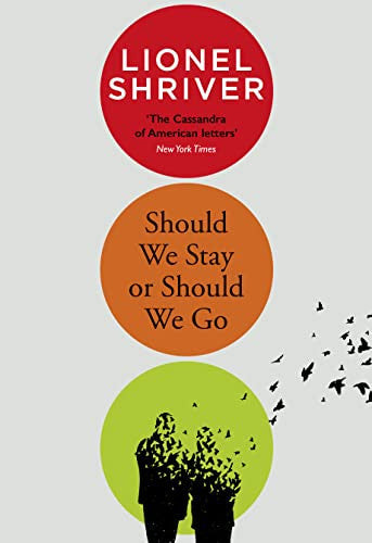 Lionel Shriver - Should We Stay Or Should We Go