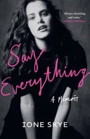 Ione Skye - Say Everything A Memoir
