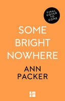 Ann Packer - Some Bright Nowhere