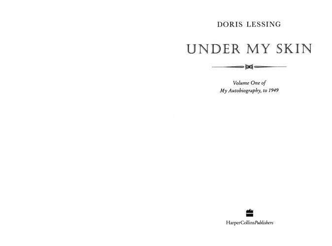 Lessing, Doris May - Under My Skin: My Autobiography to 1949
