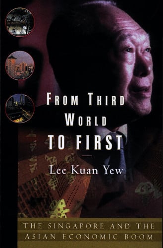 Lee Kuan Yew - From Third World to First Singapore and the Asian Economic Boom