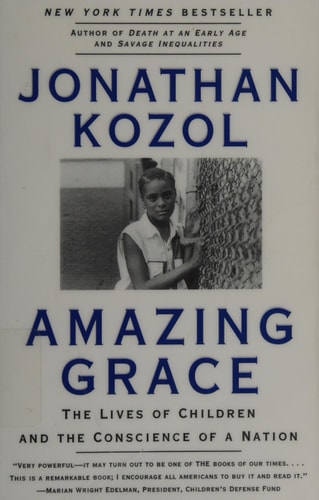 Jonathan Kozol - Amazing Grace Lives of Children and the Conscience of a Nation, The