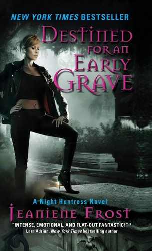 Jeaniene Frost - Destined for an Early Grave A Night Huntress Novel