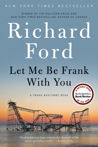 Richard Ford - Let Me Be Frank With You A Frank Bascombe Book