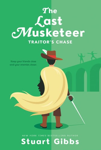 Stuart Gibbs - The Last Musketeer #2: Traitor's Chase