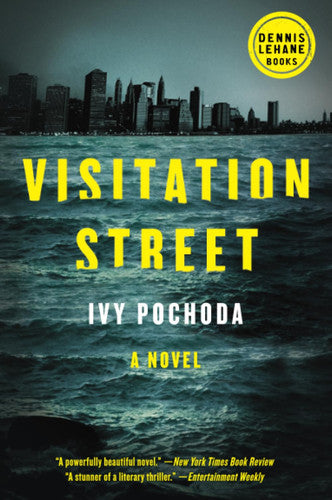 Ivy Pochoda - Visitation Street A Novel