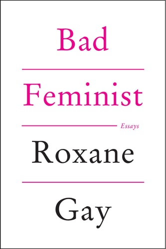 Roxane Gay - Bad Feminist