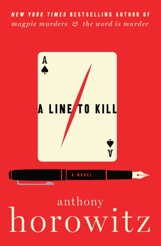 Anthony Horowitz - A Line to Kill: A Novel (A Hawthorne and Horowitz Mystery Book 3)