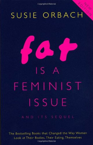 Susie Orbach - Fat is a Feminist Issue The Anti-diet Guide for Women + Fat is a Feminist Issue Ii