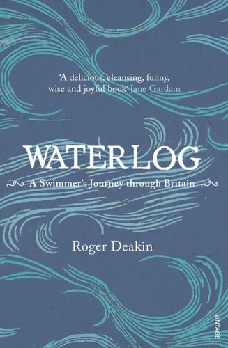 Roger Deakin - Waterlog: A Swimmer's Journey Through Britain