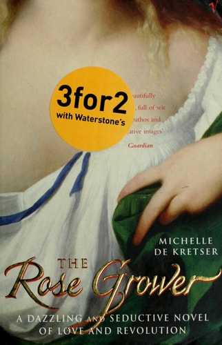 Michelle De Kretser - ROSE GROWER, THE