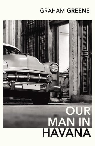 Graham Greene - Our Man In Havana