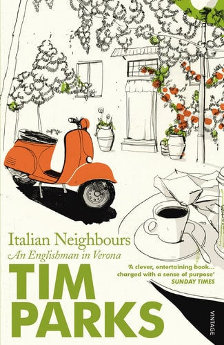 Tim Parks - Italian Neighbours An Englishman in Verona