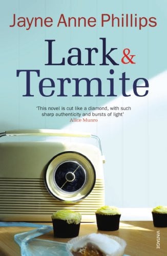 Phillips, Jayne Anne - Lark and Termite