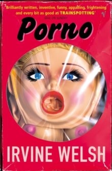 Irvine Welsh - Porno The Sequel to Trainspotting