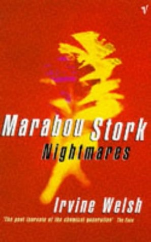 Irvine Welsh - Marabou Stork Nightmares