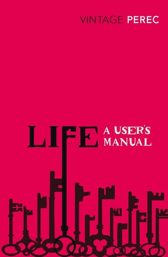 Georges Perec - Life: A User's Manual