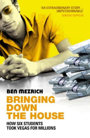 Ben Mezrich - Bringing Down the House How Six Students Took Vegas for Millons