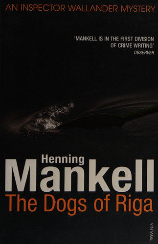 Henning Mankell - The Dogs of Riga