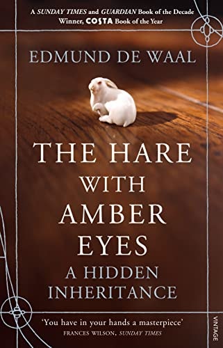 Edmund De Waal - The Hare with Amber Eyes: A Hidden Inheritance